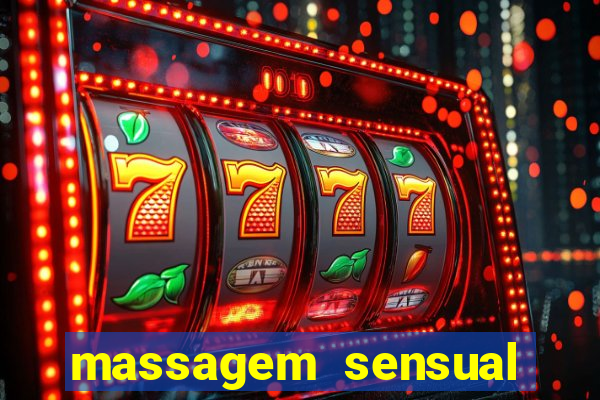 massagem sensual novo hamburgo